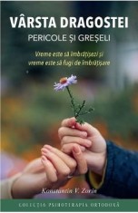 Varsta dragostei. Pericole si greseli - Konstantin V. Zorin