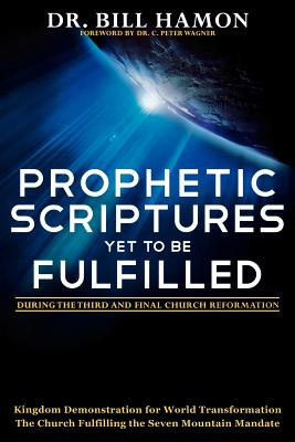 Prophetic Scriptures Yet to Be Fulfilled: During the Third and Final Church Reformation foto