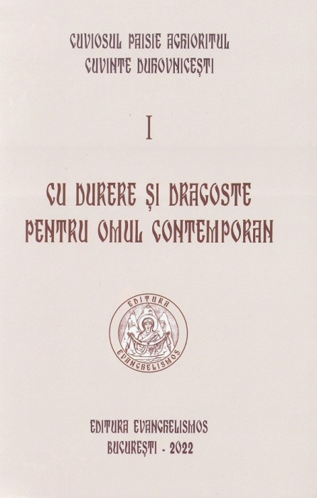 Cu Durere Si Dragoste Pentru Omul Contemporan. Vol.1, Paisie Aghioritul - Editura Sophia