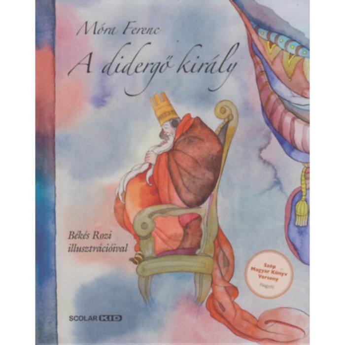 A didergő kir&aacute;ly - M&oacute;ra Ferenc