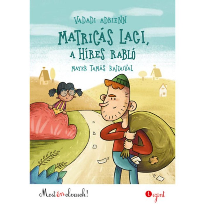Matric&aacute;s Laci, a h&iacute;res rabl&oacute; - Most &eacute;n olvasok! 1. szint - Vadadi Adrienn