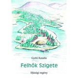 Felhők Szigete - Ifj&uacute;s&aacute;gi reg&eacute;ny - Győri Katalin