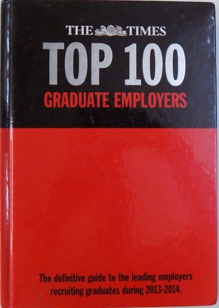 THE DEFINITIVE GUIDE TO THE LEADING EMPLOYERS RECRUITING GRADUATES DURING 2013-2014