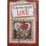 TO MY VERY SPECIAL LOVE. TO GIVE AND TO KEEP-ILLUSTRATIONS BY JULIETTE CLARKE. EDITED BY HELEN EXLEY-248377