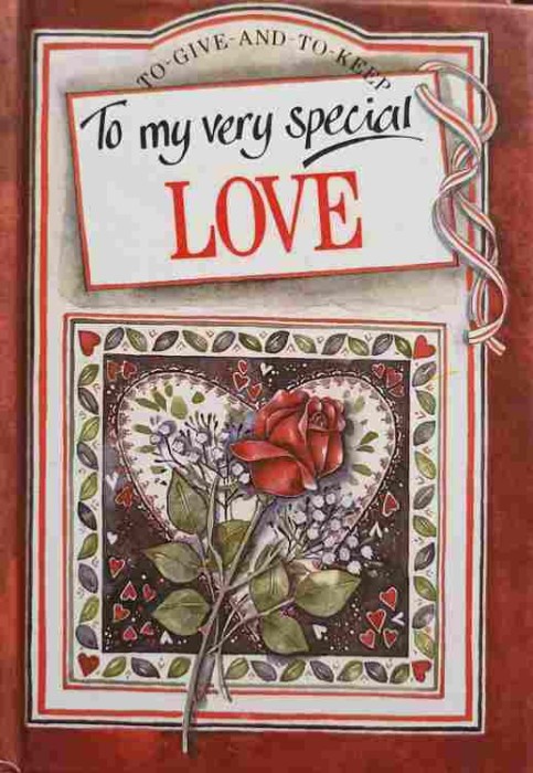 TO MY VERY SPECIAL LOVE. TO GIVE AND TO KEEP-ILLUSTRATIONS BY JULIETTE CLARKE. EDITED BY HELEN EXLEY-248377