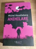 Michel Houellebecq - Anihilare (Editura Humanitas Fiction, 2022)