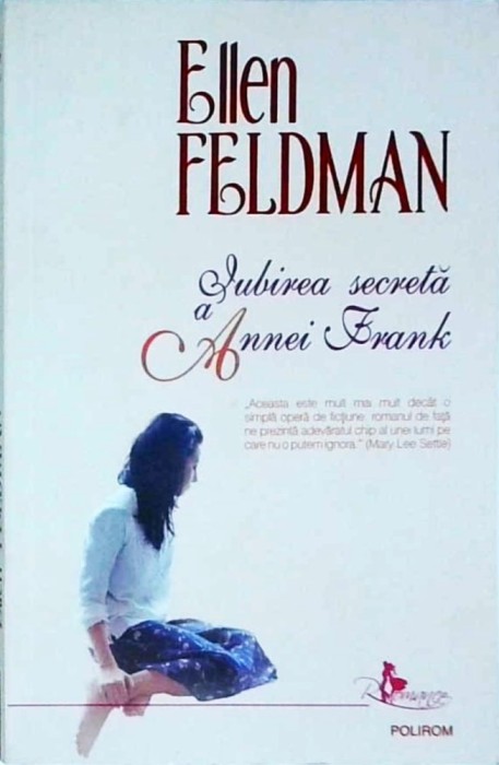 Ellen Feldman - Iubirea secreta a Annei Frank
