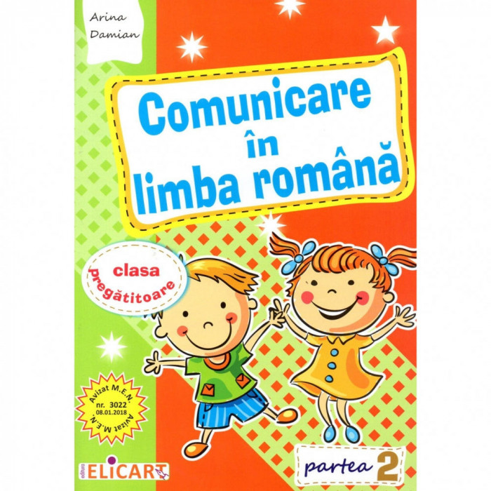 Comunicare in limba romana pentru clasa pregatitoare. Semestrul II, autor Arina Damian