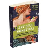 Artistul arhetipal - Mary Antonia Wood