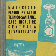 Materiale Pentru Instalatii Tehnico-sanitare, Gaze, Incalzire - Ilie Ionescu ,557794