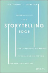 The Storytelling Edge: How to Transform Your Business, Stop Screaming Into the Void, and Make People Love You foto