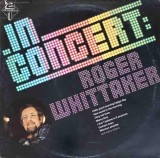 Vinil Roger Whittaker - In Concert - LP Philips 1980 Folk Pop Rock - A1 Hello Good Morning, B1 Calypso Medley, D5 Wimoweh