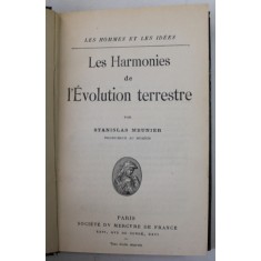 LES HARMONIES DE L &#039;EVOLUTION TERRESTRE par STANISLAS MEUNIER , INCEPUTUL SEC. XX