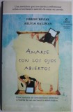 Amarse con los ojos abiertos. Una historia de crecimiento personal a traves de un encuentro electronico &ndash; Jorge Bucay, Silvia Salinas