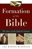 Formation of the Bible: The Story of the Church&#039;s Canon