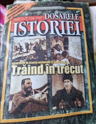 Dosarele Istoriei - Traind in trecut An XI Nr. 7 / 2006 foto