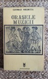 George Sbarcea - Orasele muzicii (volumul 3)