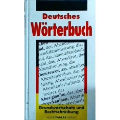 Deutsches Worterbuch. Grundwortschatz unde Rechtschreibung