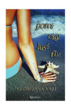 Don't cry, just fly Paperback brosat Georgiana Vaju carte beletristica lectie de viata