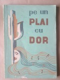 Marin Chivu (ed.) - Pe un plai cu dor. Culegere de folclor muzical din județul Galați... (puțin uzată, vezi descriere) (1971)