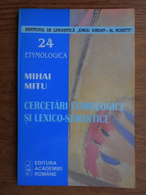 Mihai Mitu - Cercetari etimologice si lexico-semantice foto