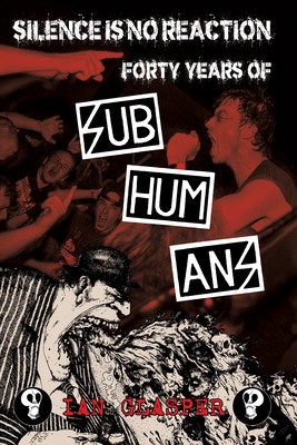 Silence Is No Reaction: Forty Years of Subhumans foto