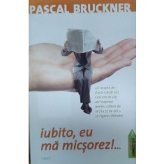 Iubito, Eu Ma Micsorez!... - Pascal Bruckner , G91