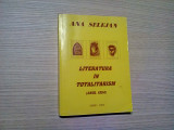 LITERATURA IN TOTALITARISM (Anul 1954) - Ana Selejan (autograf) - 1996, 332 p.