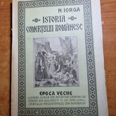 istoria comertului romanesc - epoca veche - de nicolae iorga - din anul 1925