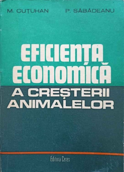 EFICIENTA ECONOMICA A CRESTERII ANIMALELOR-M. CUTUHAN, P. SABADEANU-251212