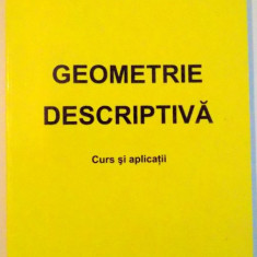 GEOMETRIE DESCRIPTIVA , CURS DE APLICATII de IONEL SIMION , 2007