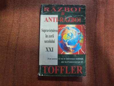 Razboi si anti-razboi.Supravietuirea in zorii secolului XXI-Alvin , Heidi Tofler foto