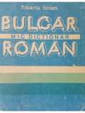 Tiberiu Iovan - Mic dictionar bulgar-roman (editia 1988)