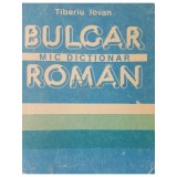 Tiberiu Iovan - Mic dictionar bulgar-roman (Editia: 1988)
