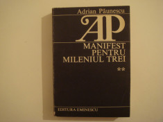 Manifest pentru mileniul trei - Adrian Paunescu vol. II Editura Eminescu 1986 foto