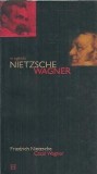Cazul Wagner - Friedrich Nietzsche