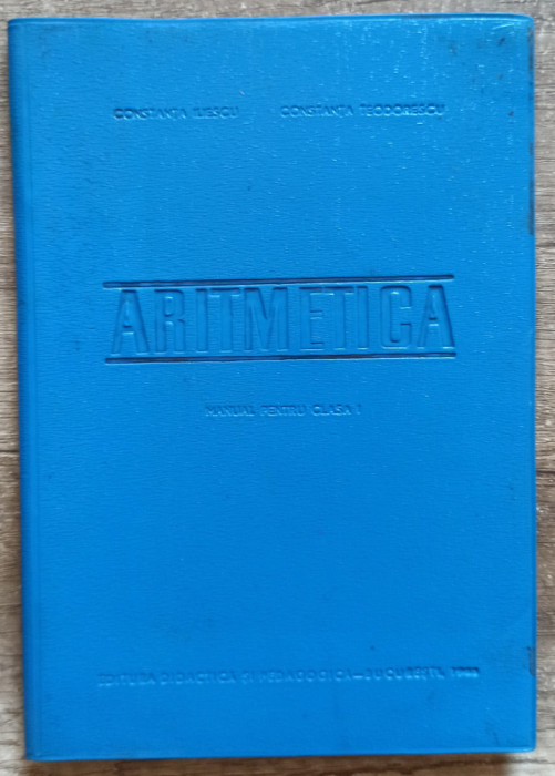 Aritmetica, manual pentru clasa I - Constanta Iliescu, Constanta Teodorescu 1968