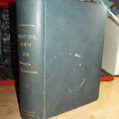 D. ALEXANDRESCO - EXPLICATIUNEA DREPTULUI CIVIL ROMAN * TOM VIII / P. 1-A , 1916