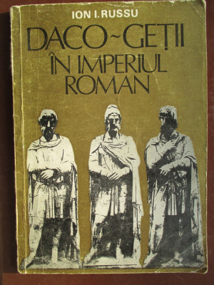 Daco-getii in imperiul roman-Ion I.Russu foto