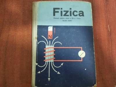 Fizica.Manual pentru clasa a XI-a - liceu.Sectia reala foto