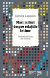 Mari mituri despre relatiile intime. Intalniri amoroase, sex si mariaj - Editura Trei