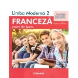 Limba moderna 2. Franceza pentru clasa a 7-a. Caiet de lucru - Claudia Dobre