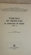 Ioan Draghici, s.a. - Indrumar de proiectare in constructia de masini, vol. I
