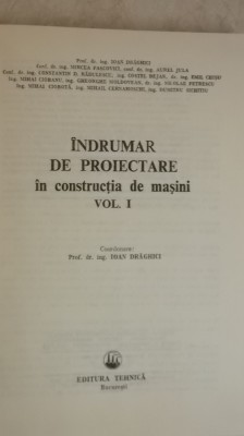 Ioan Draghici, s.a. - Indrumar de proiectare in constructia de masini, vol. I foto