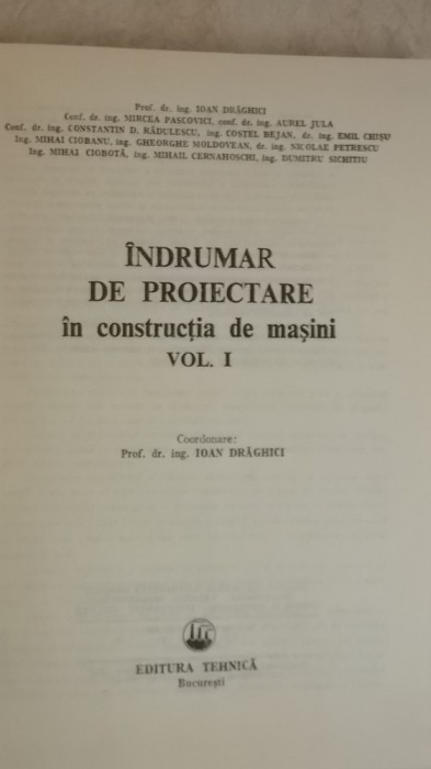 Ioan Draghici, s.a. - Indrumar de proiectare in constructia de masini, vol. I