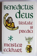 Meister Eckhart - Benedictus Deus (tratate și predici) (ediția a II-a)
