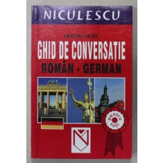 GHID DE CONVERSATIE ROMAN - GERMAN de KRISTINE LAZAR , 2004