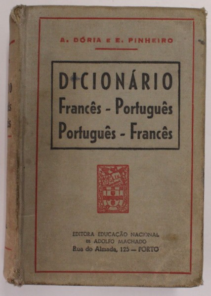 DICIONARIO FRANCES PORTUGUES por ANTONIO A. DORIA , EDITIE INTERBELICA