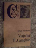 Viata Lui I.l.caragiale - Serban Cioculescu ,535429, HYPERION