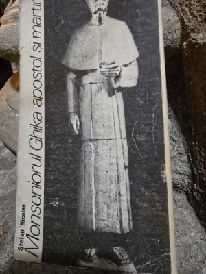 Monseniorul Ghika apostol si martir - Stefan Nicolae foto
